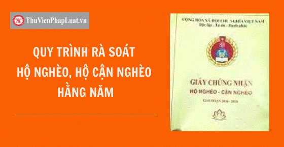 Quy trình rà soát hộ nghèo, hộ cận nghèo hằng năm